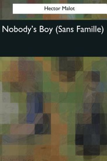 Nobody's Boy: (Sans Famille)