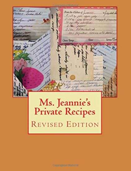 Ms. Jeannie's Private Recipes: Revised Edition