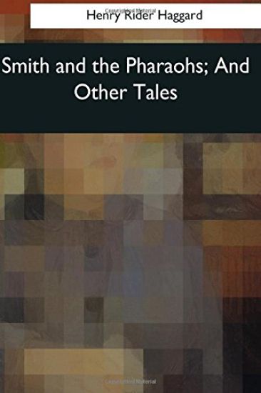 Smith and the Pharaohs, And Other Tales