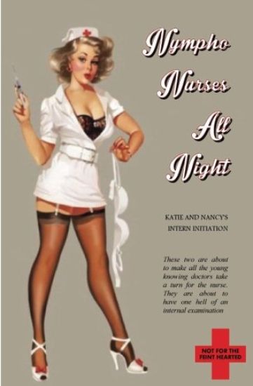 Nympho Nurses all Night: Katie and Nancy's Intern Initiation