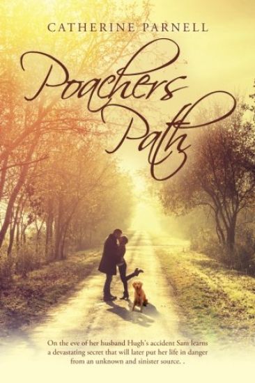 Poachers Path: On the eve of her husband Hugh's accident Sam learns a devastating secret that will later put her life in danger from