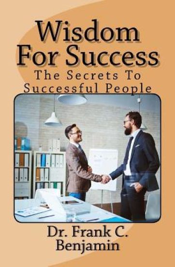 Wisdom For Success: Success In Difficult Times, How to Succeed in the midst of difficulty