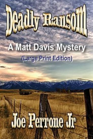 Deadly Ransom: A Matt Davis Mystery: (Large Print Edition)