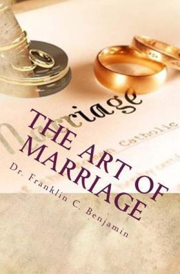 The Art Of Marriage: The Secrets To Success In Marriage
