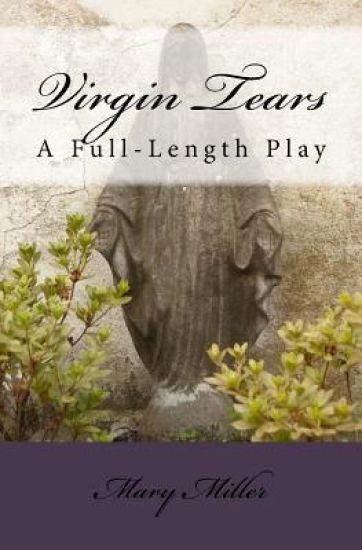Virgin Tears: A Full-Length Play