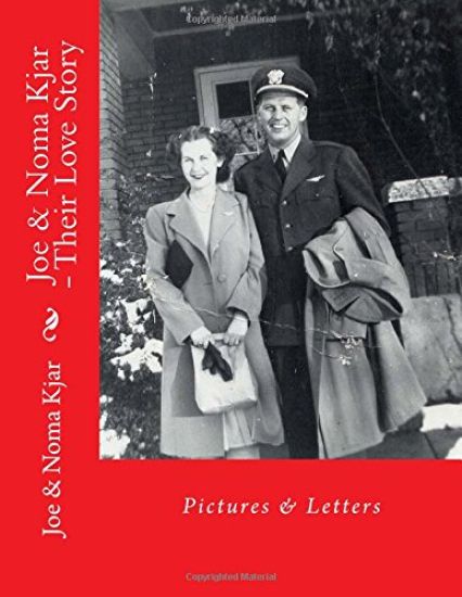 Joe & Noma Kjar - Their Love Story: Picture Book