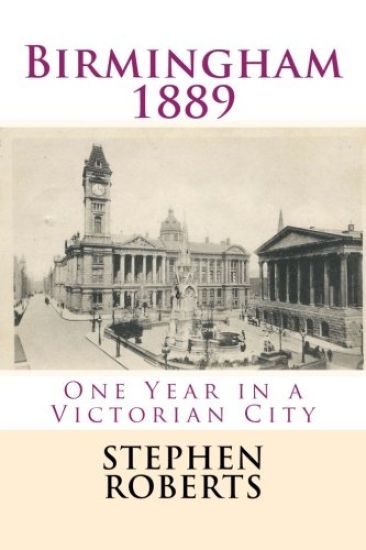 Birmingham 1889: One Year in a Victorian City