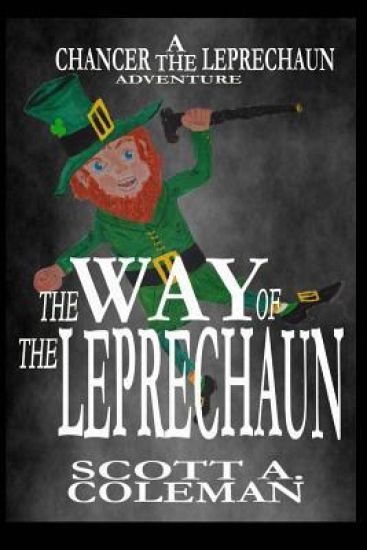 The Way of the Leprechaun: A Chancer The Leprechaun Adventure