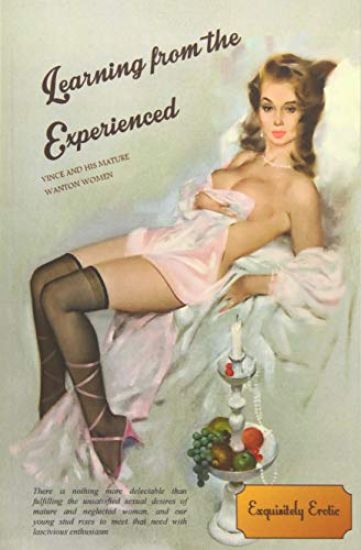 Learning from the Experienced: Vince and his Mature Wanton Women