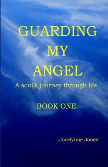 Guarding My Angel - Book One: A soul's journey through life