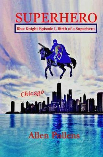 Superhero - Blue Knight Episode I: Birth of a Superhero