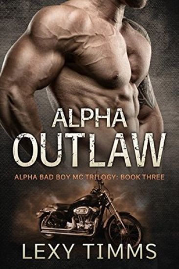 Alpha Outlaw: Bad Boy MC Romance