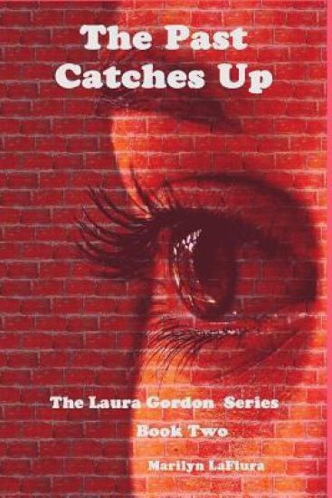 The Past Catches Up: The Laura Gordon Series - Book Two