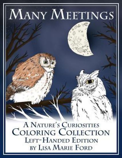 Many Meetings: A Nature's Curiosities Coloring Collection Left-Handed Edition