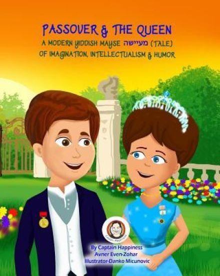 Passover & The Queen: A modern Yiddish Mayse-tale of imagination, intellectualism & humor
