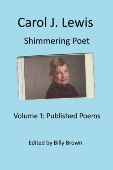 Carol J. Lewis Shimmering Poet: Volume1: Published Poems