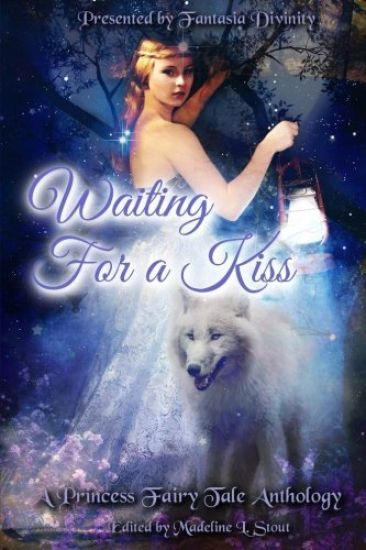 Waiting for a Kiss: A Princess Fairy Tale Anthology