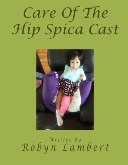 Care of the Hip Spica Cast