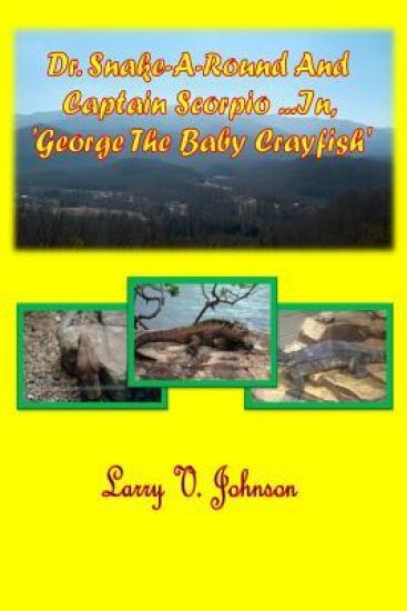Dr. Snake-A-Round And Captain Scorpio ...In 'George, The Baby Crayfish'