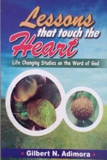 Lessons that touch the heart: Life-changing studies on the word of God