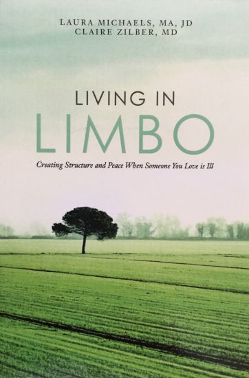 Living in Limbo: Creating Structure and Peace When Someone You Love is Ill
