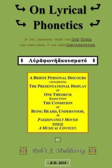 On Lyrical Phonetics: A Briefe Personal Discours Concerning The Presentational Display of One Theorum based-upon The Condition of Being Hear