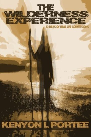 The Wilderness Experience: 40 days of Real Life Confessions