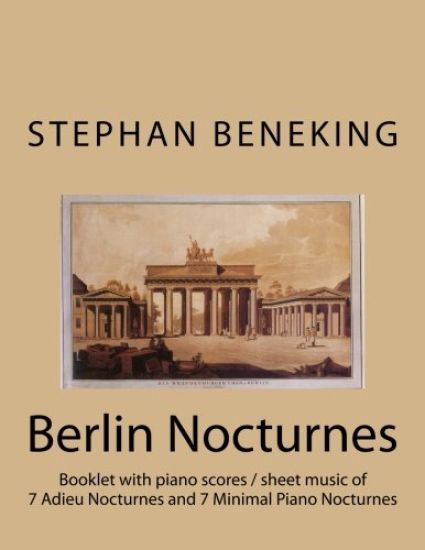 Stephan Beneking: 14 Berlin Nocturnes: Beneking: Booklet with piano scores / sheet music of 14 new Classical Nocturnes