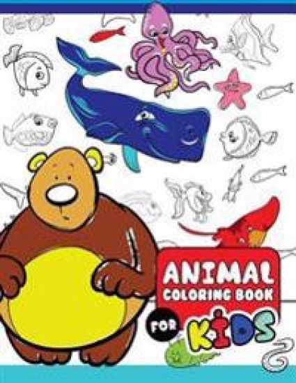 Animal Coloring Books for Kids: The Really Best Relaxing Colouring Book For Kids 2017 (Cute, Animal, Dog, Cat, Elephant, Rabbit, Owls, Bears, Kids Col