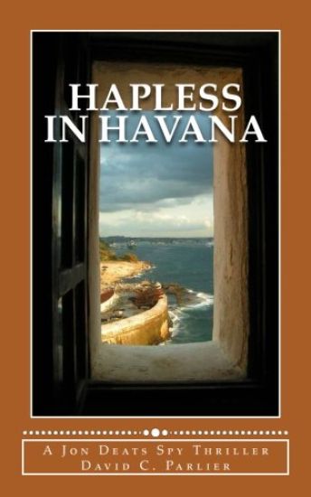 Hapless in Havana: A Jon Deats Spy Thriller