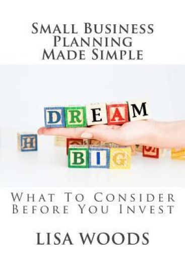 Small Business Planning Made Simple: What To Consider Before You Invest