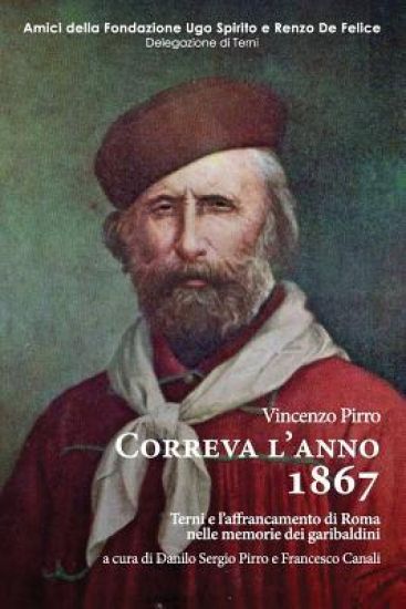 Correva l'anno 1867: Terni e l'affrancamento di Roma nelle memorie dei garibaldini