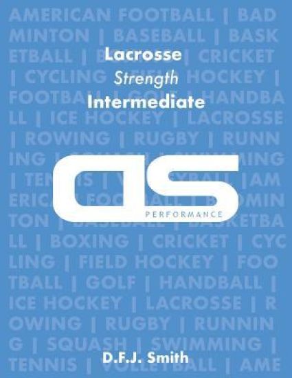DS Performance - Strength & Conditioning Training Program for Lacrosse, Strength, Intermediate
