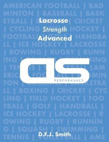 DS Performance - Strength & Conditioning Training Program for Lacrosse, Strength, Advanced