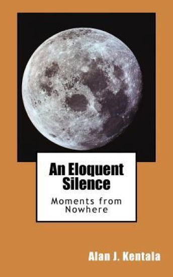 An Eloquent Silence: Moments from Nowhere