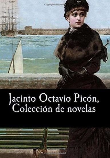 Jacinto Octavio Picón, Colección de novelas