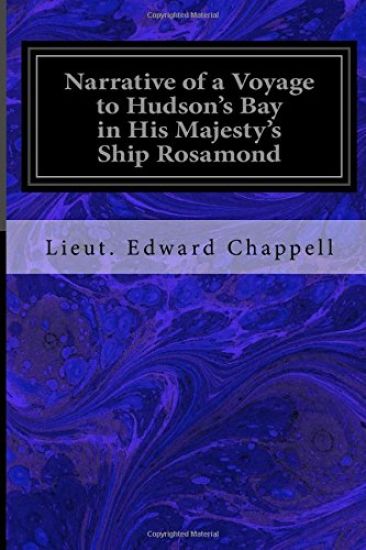 Narrative of a Voyage to Hudson's Bay in His Majesty's Ship Rosamond: Containing Some Account of the North-Eastern Coast of America and of the Tribes