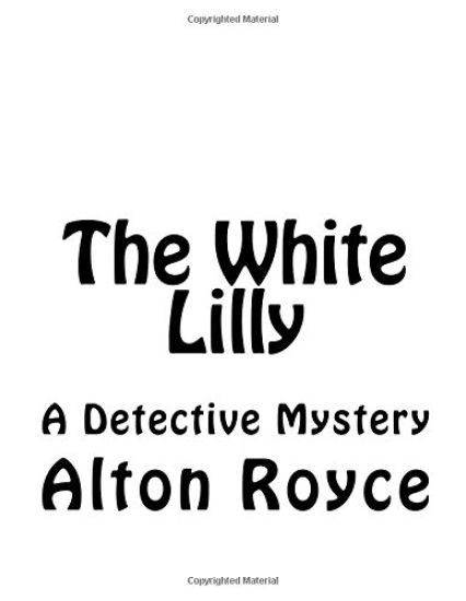 The White Lilly: A Detective Mystery