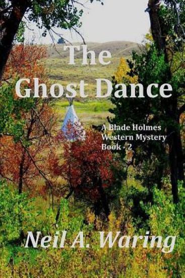 The Ghost Dance: A Blade Holmes Mystery