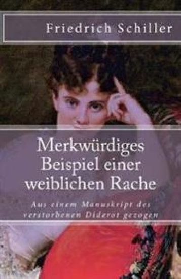 Merkwürdiges Beispiel einer weiblichen Rache: Aus einem Manuskript des verstorbenen Diderot gezogen