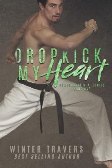 Dropkick My Heart: Powerhouse M.A. Series