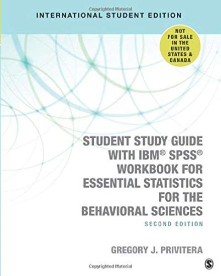 Student Study Guide With IBMÂ® SPSSÂ® Workbook for Essential Statistics for the Behavioral Sciences - International Student Edition