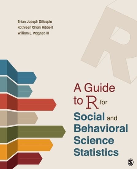 A Guide to R for Social and Behavioral Science Statistics