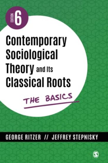 Contemporary Sociological Theory and Its Classical Roots