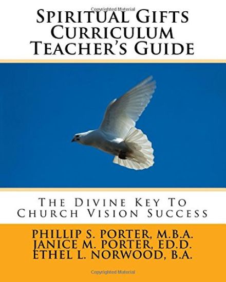 Spiritual Gifts Curriculum Teacher's Guide: The Divine Key To Church Vision Success