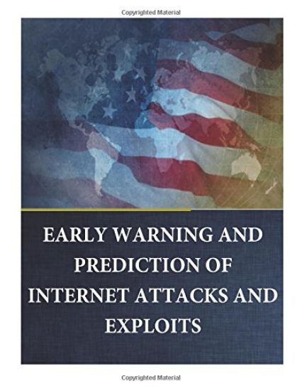 EARLY WARNING and PREDICTION of INTERNET ATTACKS and EXPLOITS