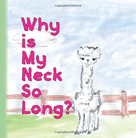 Why is my neck so long?: Alpaca Alice