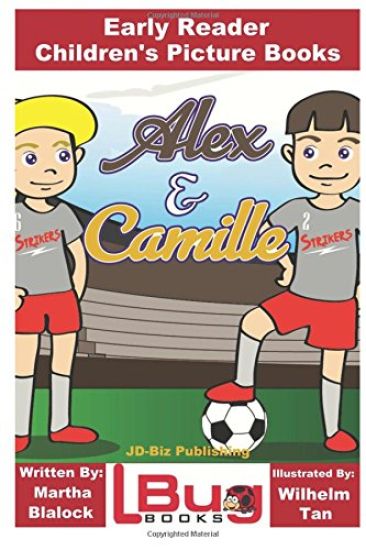 Alex and Camille - Early Reader - Children's Picture Books