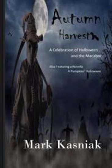 Autumn Harvest...: A Celebration of Halloween and the Macabre