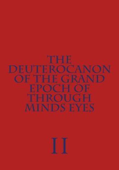 The Deuterocanon of The Grand Epoch of Through Minds Eyes Part II
